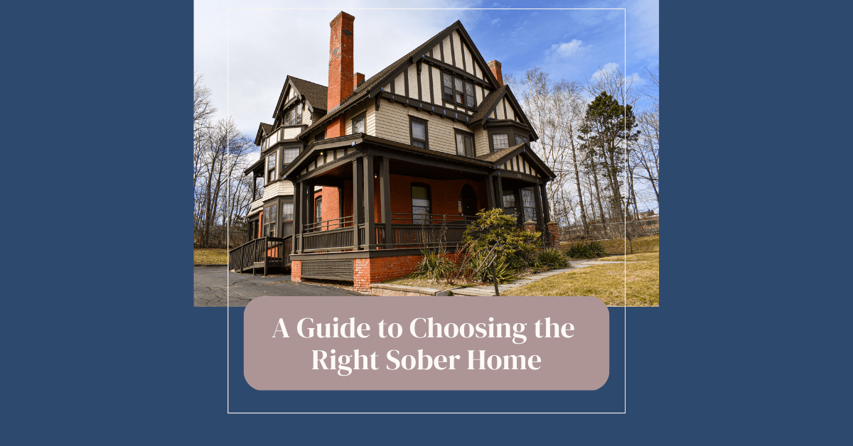 Choosing the Right Sober Living Home