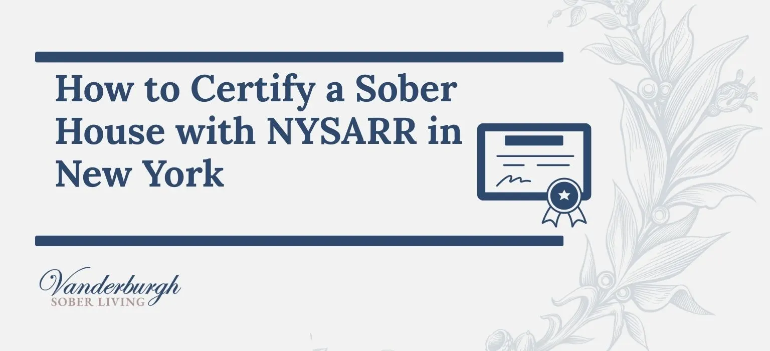 How to Certify a Sober House with NYSARR (NARR) in New York 