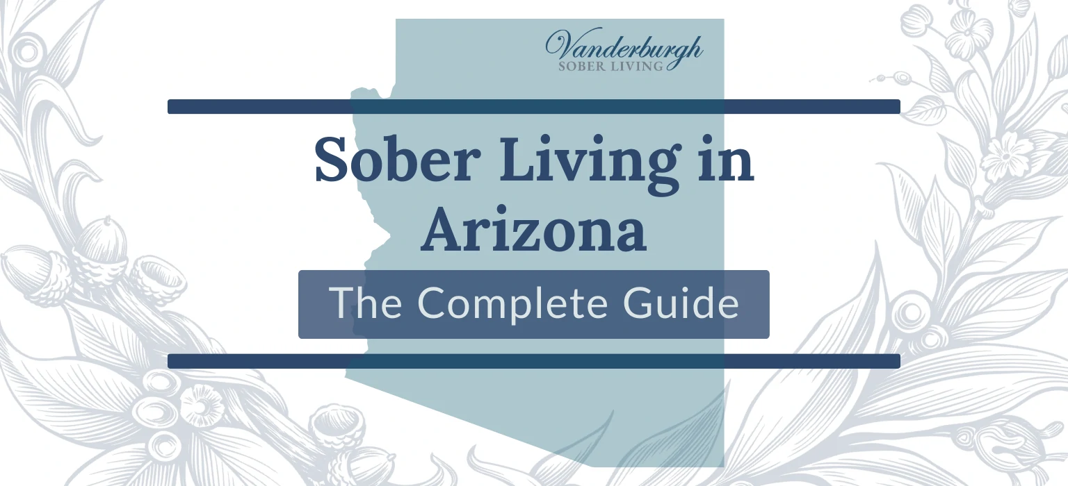 Sober Living in Arizona: Your Complete Guide to Recovery Housing 