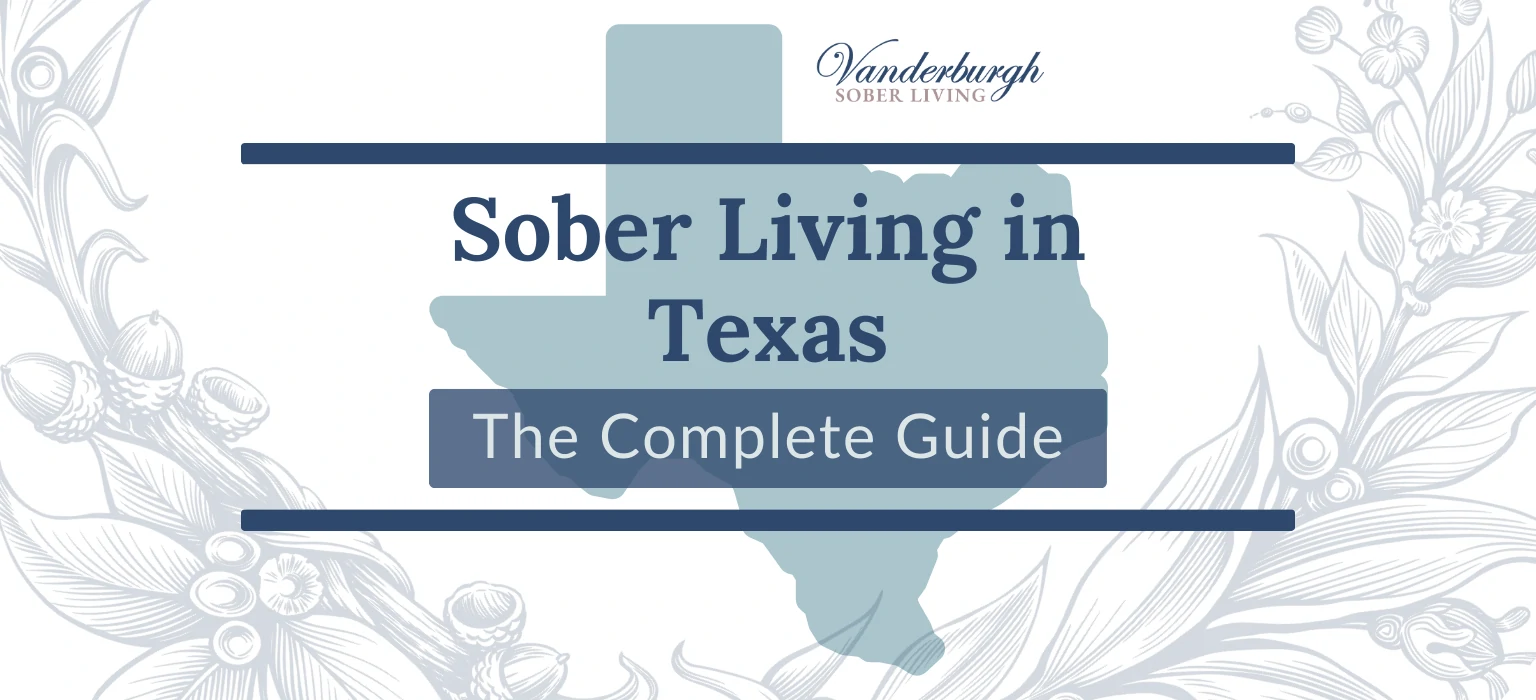 Sober Living in Texas: A Comprehensive Guide to Recovery Housing in the Lone Star State 