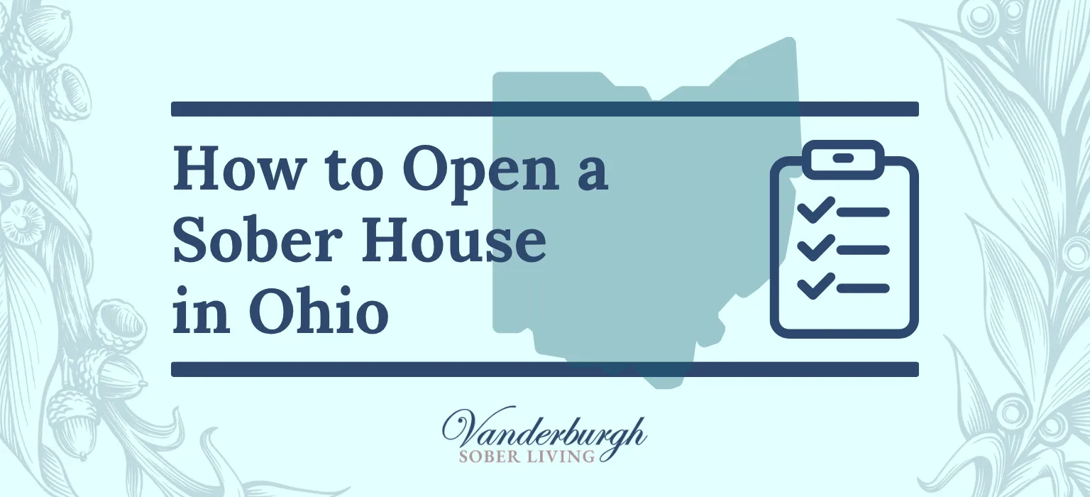 How to Open a Sober Living Home or Recovery Housing Program in Ohio