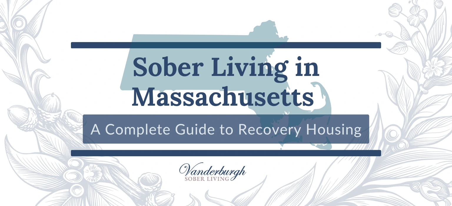 Sober Living in Massachusetts: A Complete Guide to Recovery Housing