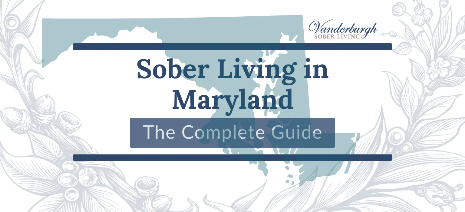 Sober Living in Maryland: A Guide to Housing and Standards