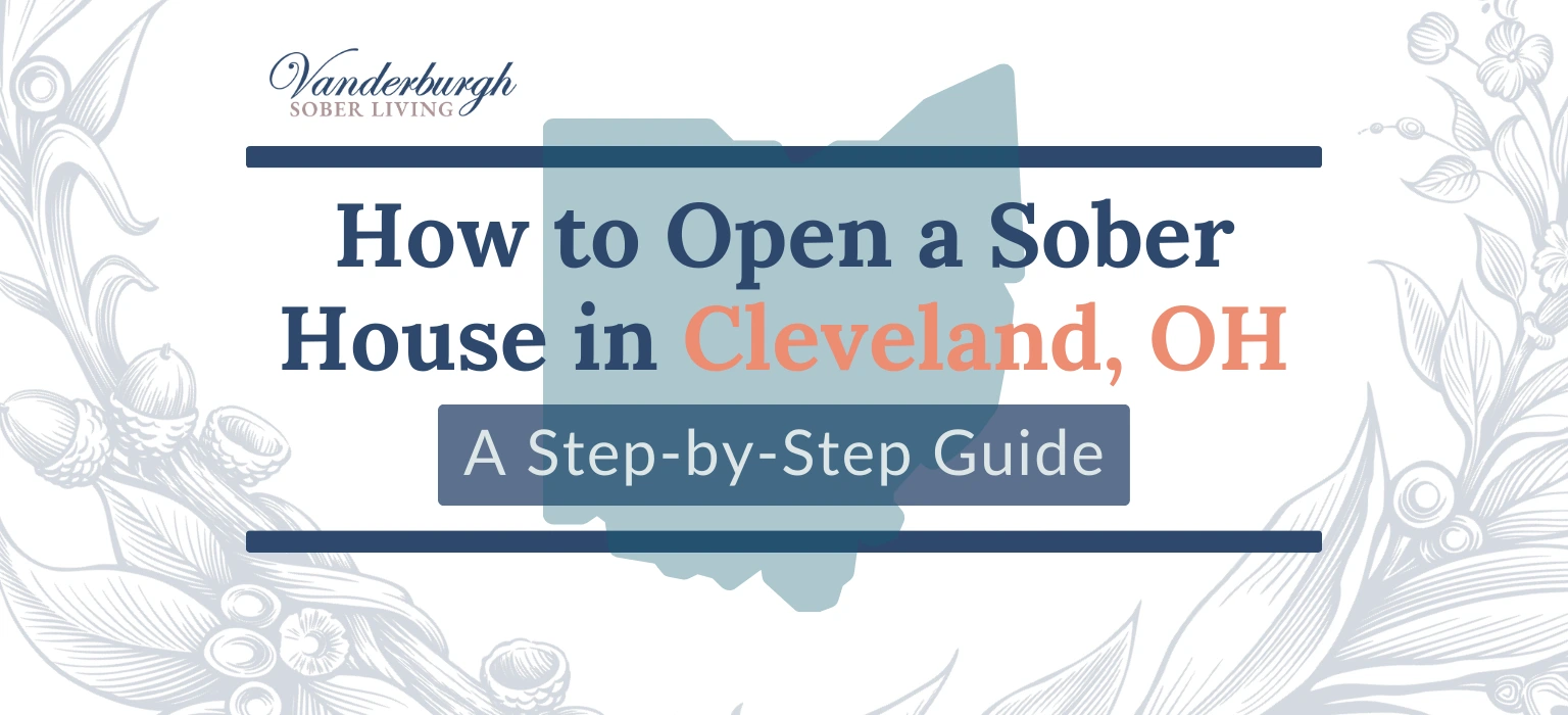 Start a Recovery Residence in Cleveland, OH: Everything You Need To Know
