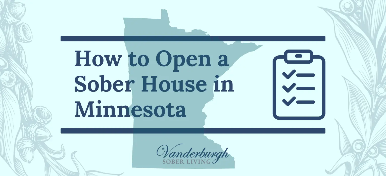 How to Open a Sober Living Home in Minnesota: A Complete 2026 Checklist
