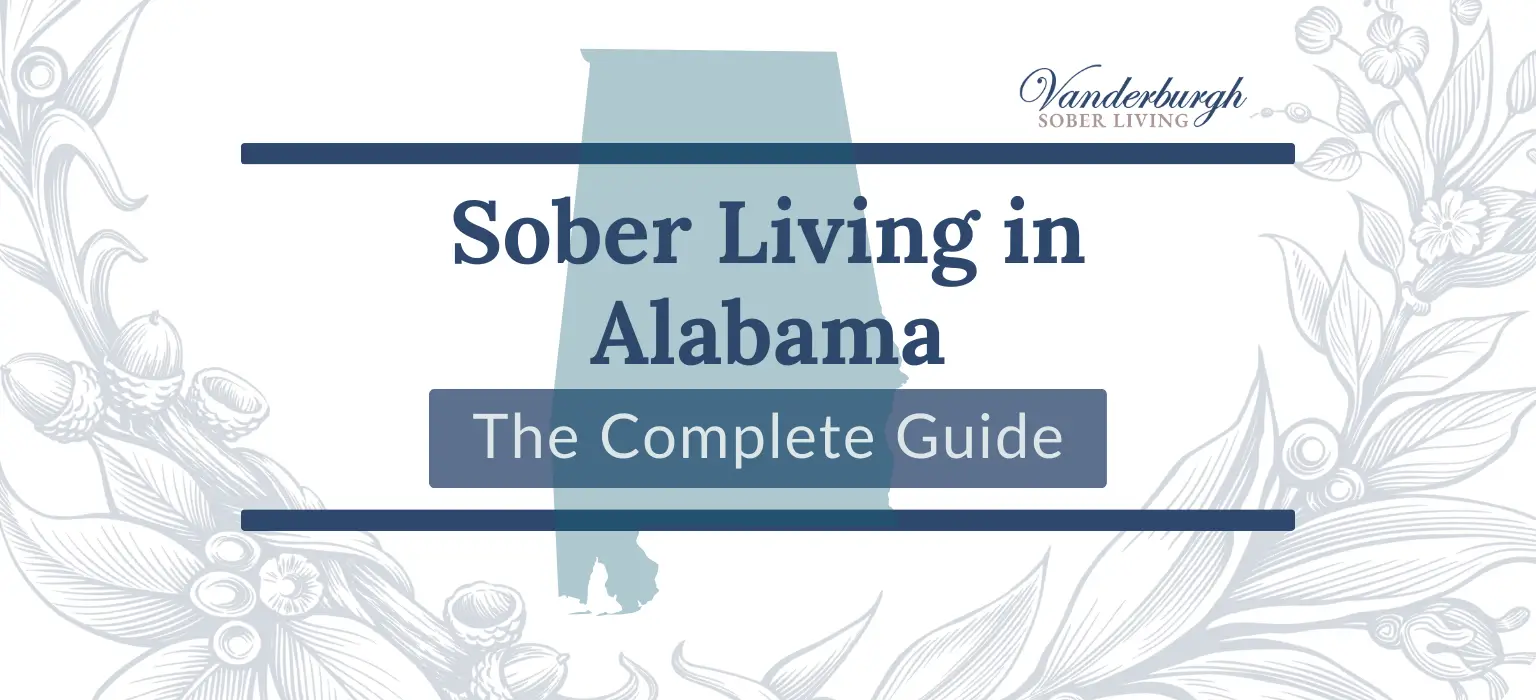 Sober Living in Alabama: A Guide to Recovery Housing Standards