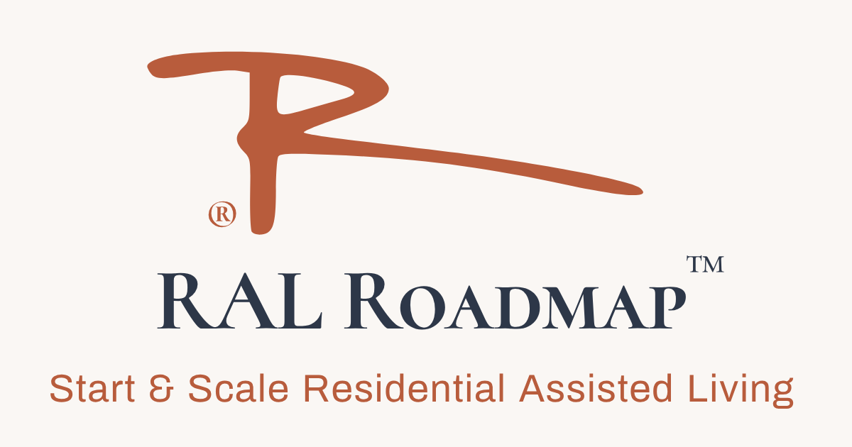 RAL Roadmap — Start and Scale Residential Assisted Living