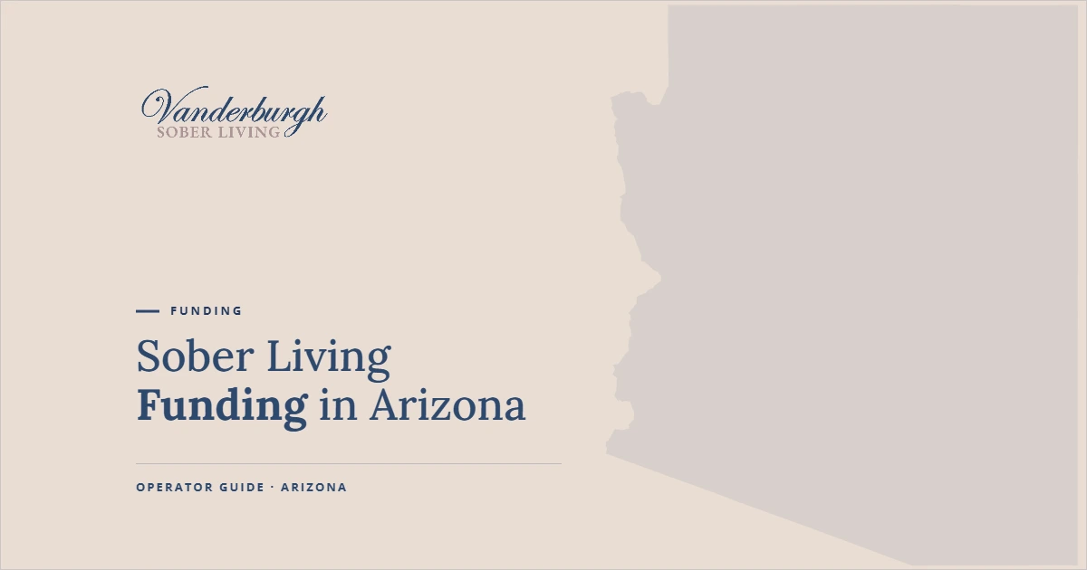 Featured image for Arizona Recovery Housing Funding: Why It Rarely Works the Way Operators Expect