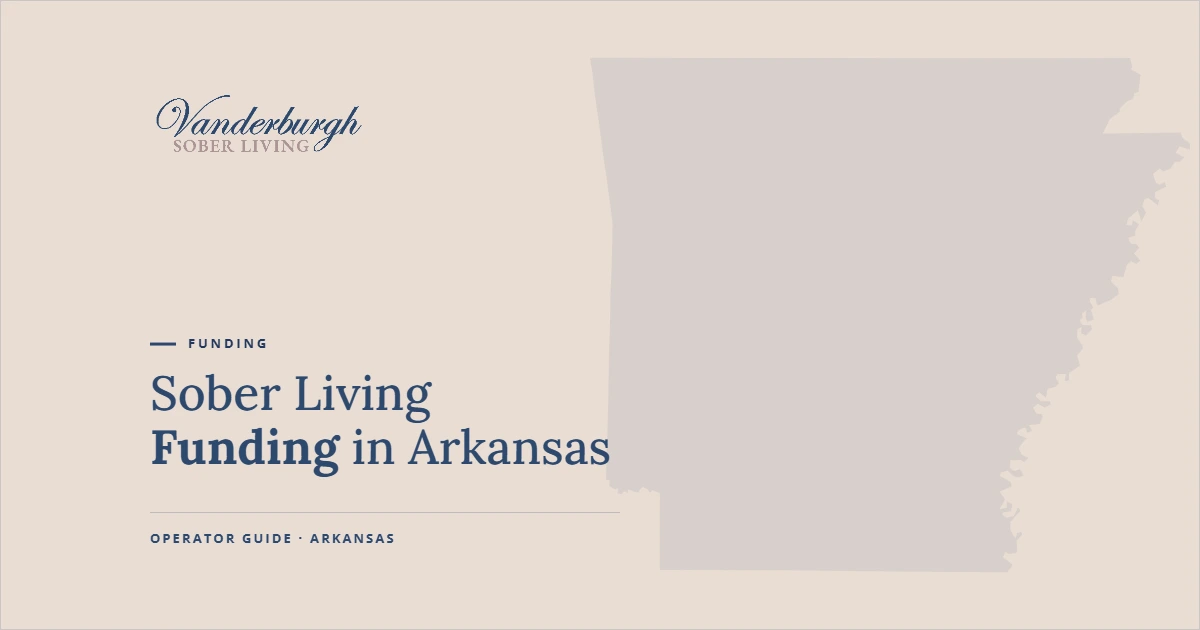 Featured image for Arkansas Recovery Housing Funding: Why It Rarely Works the Way Operators Expect
