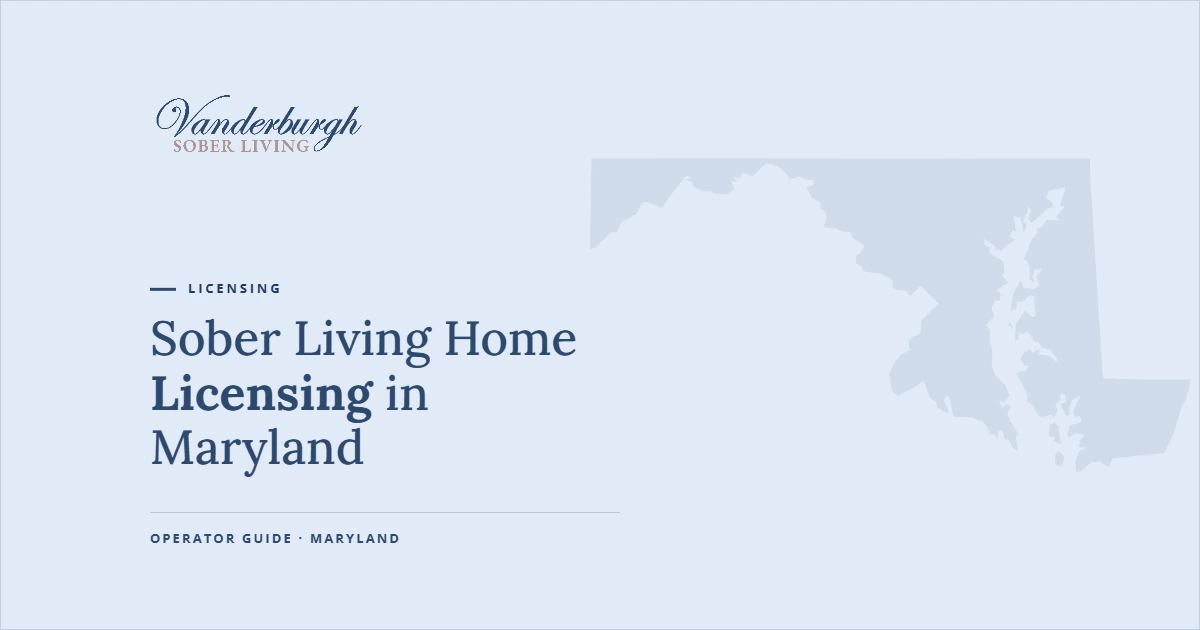 Featured image for Do You Need a License to Open a Sober Living Home in Maryland?
