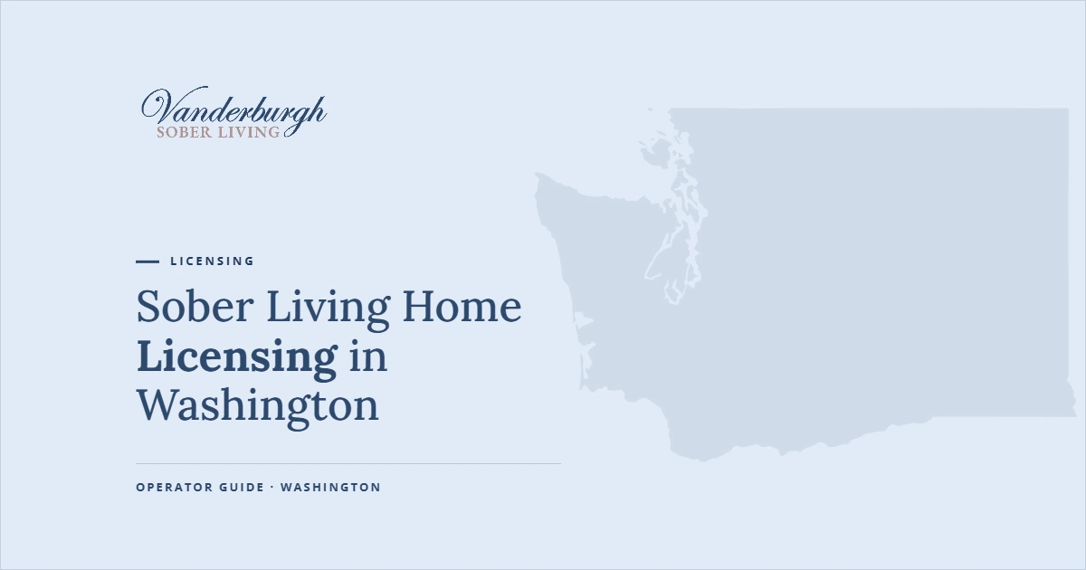Featured image for Do You Need a License to Open a Sober Living Home in Washington?