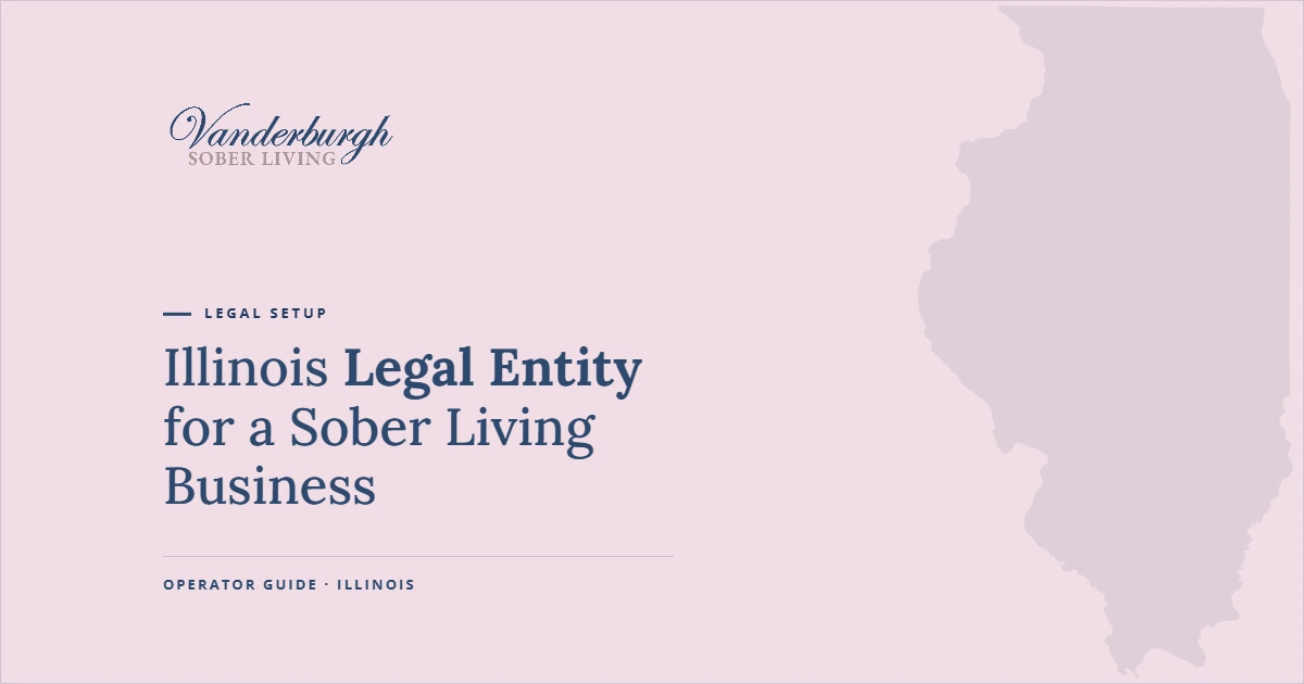 Featured image for How to Form a Legal Entity for a Sober Living Business in Illinois