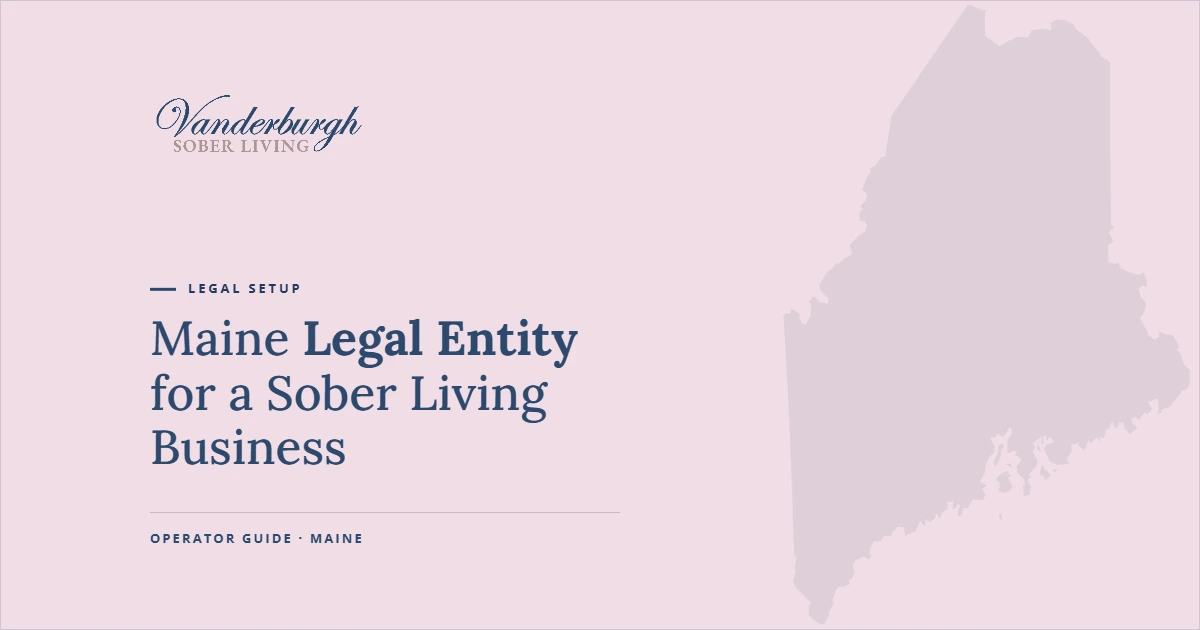 Featured image for How to Form a Legal Entity for a Sober Living Business in Maine