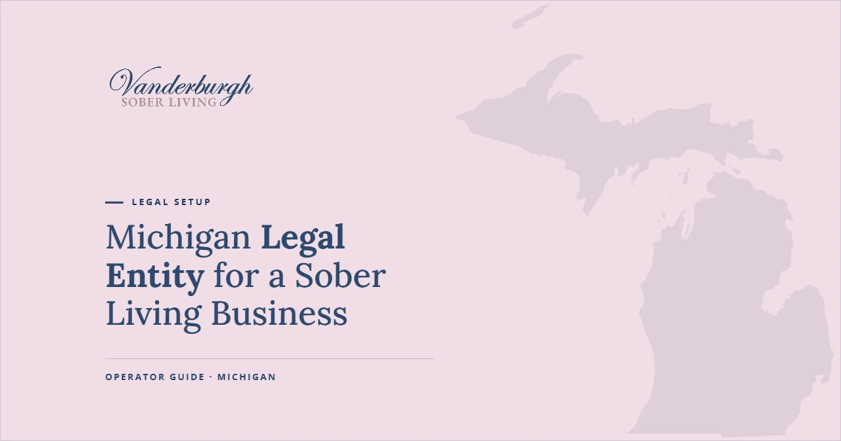 Featured image for Form a Legal Entity for Sober Living in Michigan (LLC, Corp, Nonprofit)