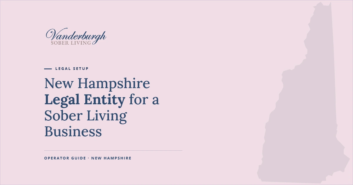 Featured image for How to Form a Legal Entity for a Sober Living Business in New Hampshire