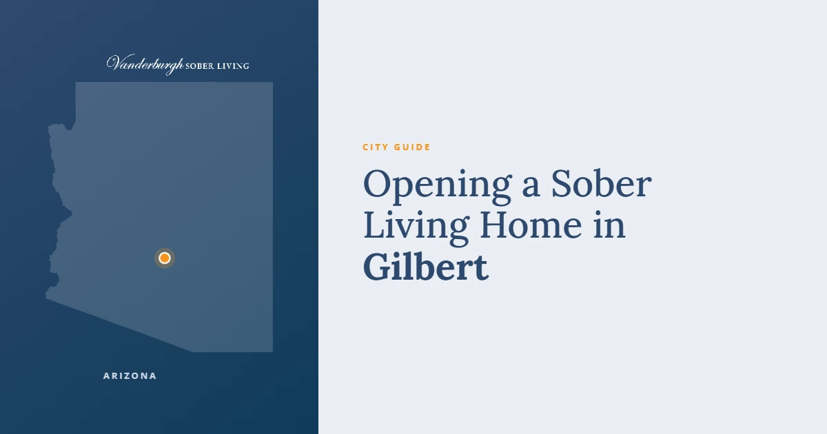 Featured image for How to Open a Sober Living Home in Gilbert, AZ: A 2026 Startup Guide