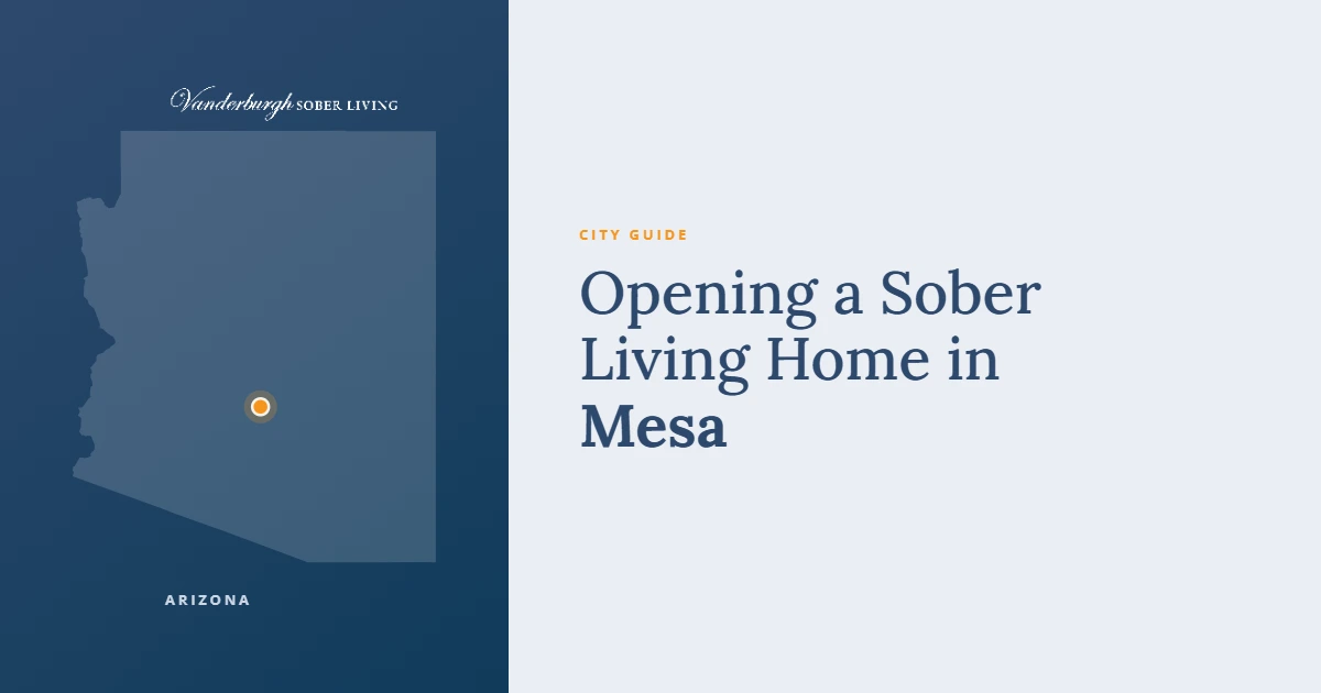Opening a Sober Living Home in Mesa — Vanderburgh Sober Living city guide card with a map of Arizona marking Mesa
