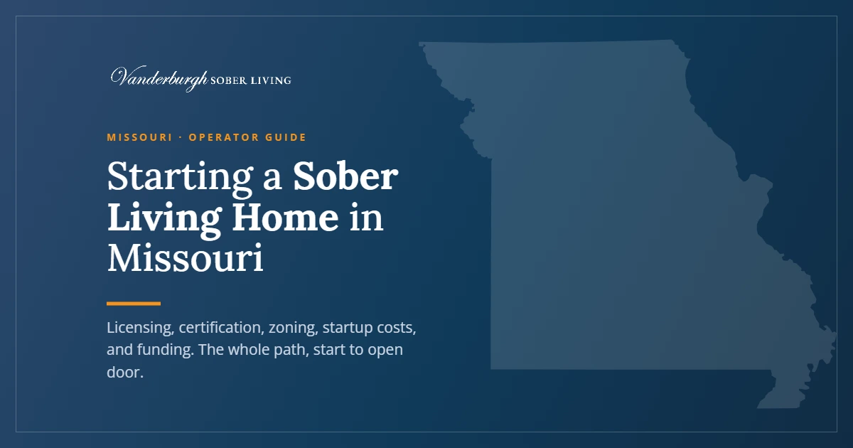 How to Open a Sober Living Home in Missouri — Vanderburgh Sober Living guide graphic with Missouri state outline