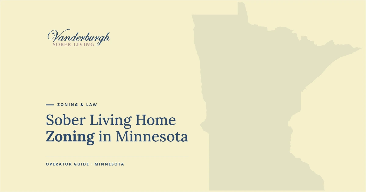 Minnesota Zoning, Fair Housing, and Land Use Laws for Sober Living — Vanderburgh Sober Living guide graphic with Minnesota state outline