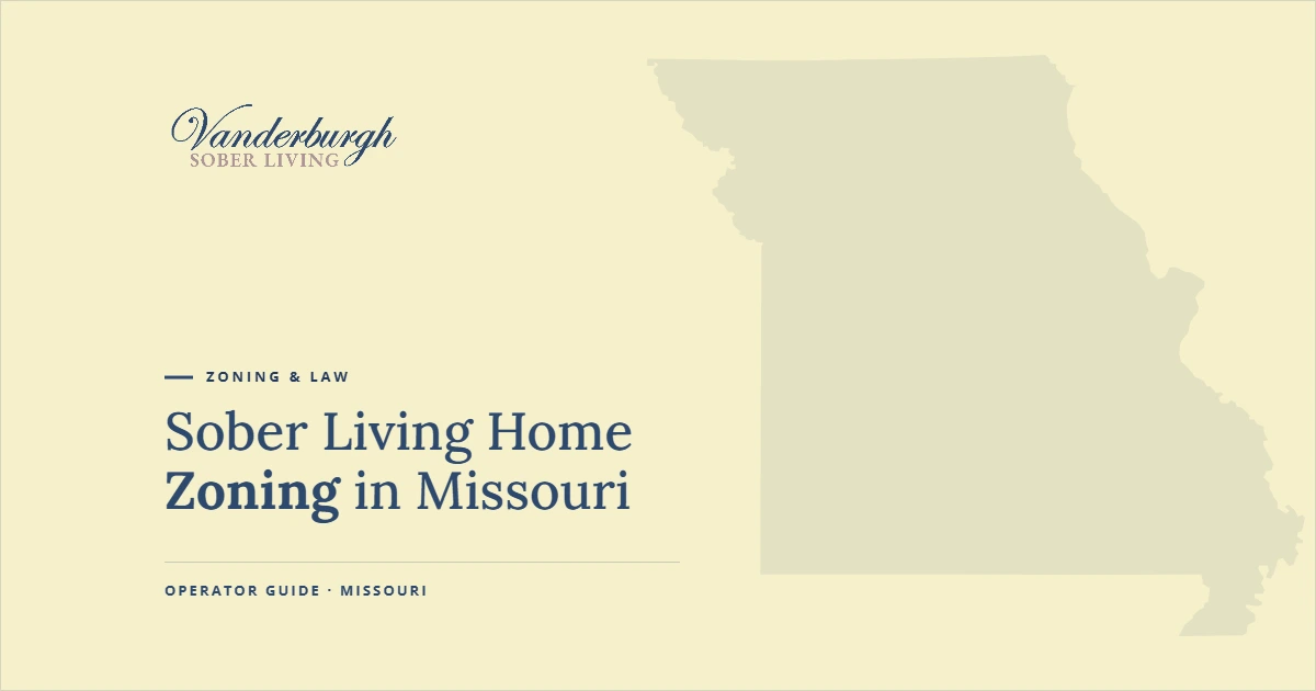 Missouri Zoning, Fair Housing, and Land Use Laws for Sober Living — Vanderburgh Sober Living guide graphic with Missouri state outline