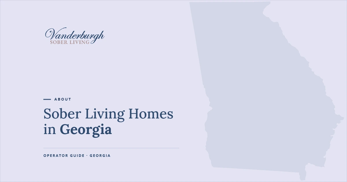 Sober Living in Georgia — Vanderburgh Sober Living guide graphic with Georgia state outline