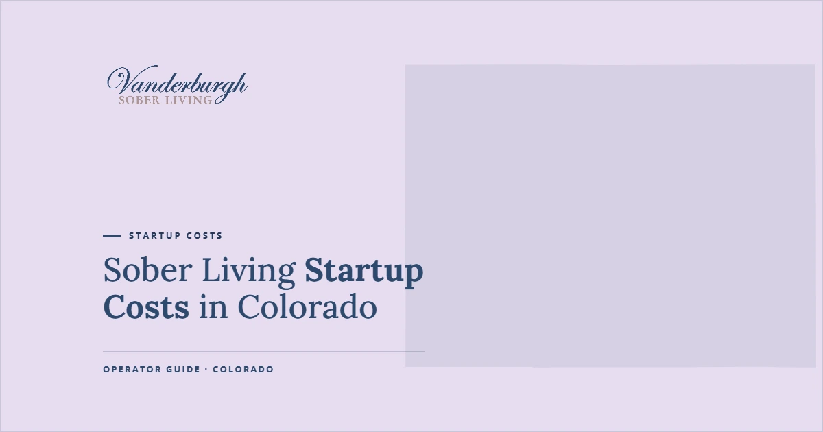 Featured image for Sober Living Startup Costs in Colorado: What It Really Costs to Open