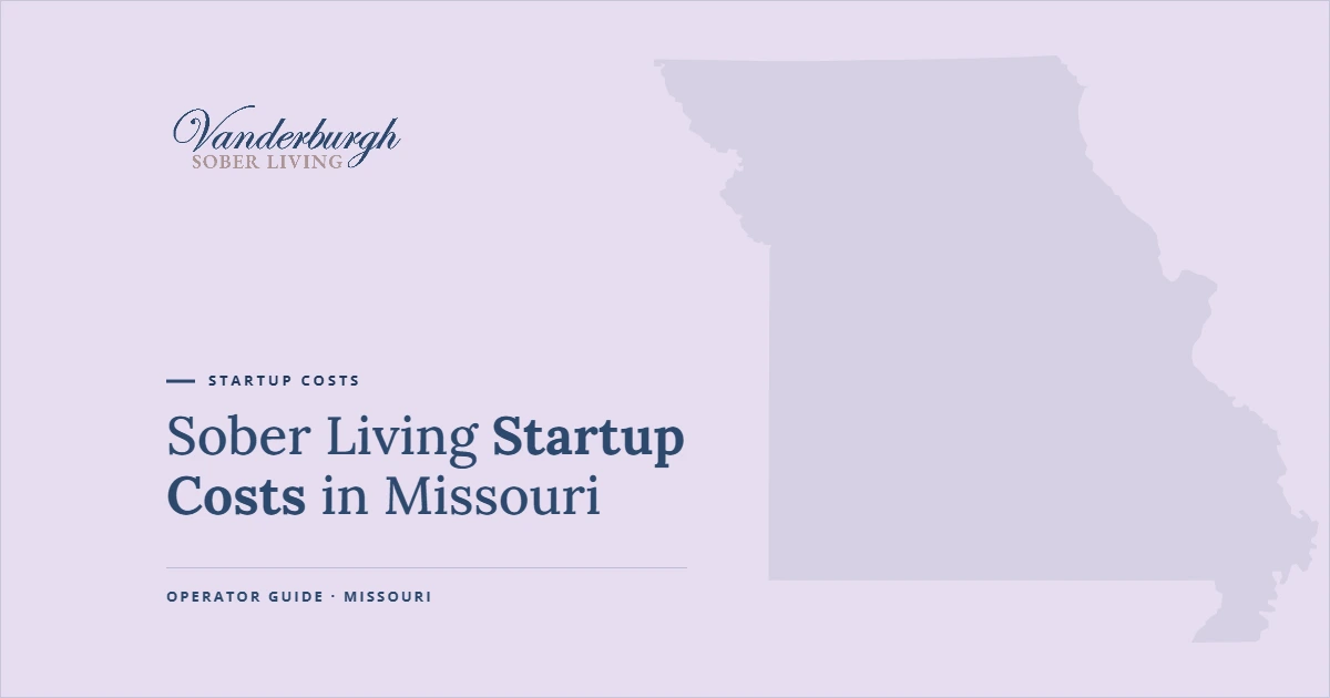Featured image for Sober Living Startup Costs in Missouri: What It Really Costs to Open